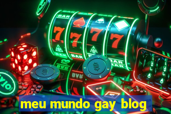 meu mundo gay blog